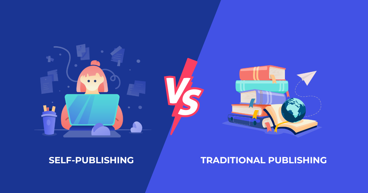 Self-Publishing vs. Traditional Publishing: Which One is the Best for You?