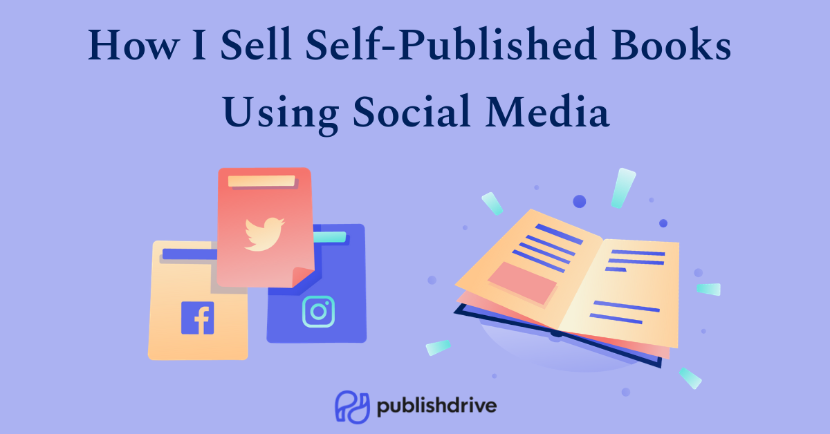 How I Sell Self Published Books Using Social Media