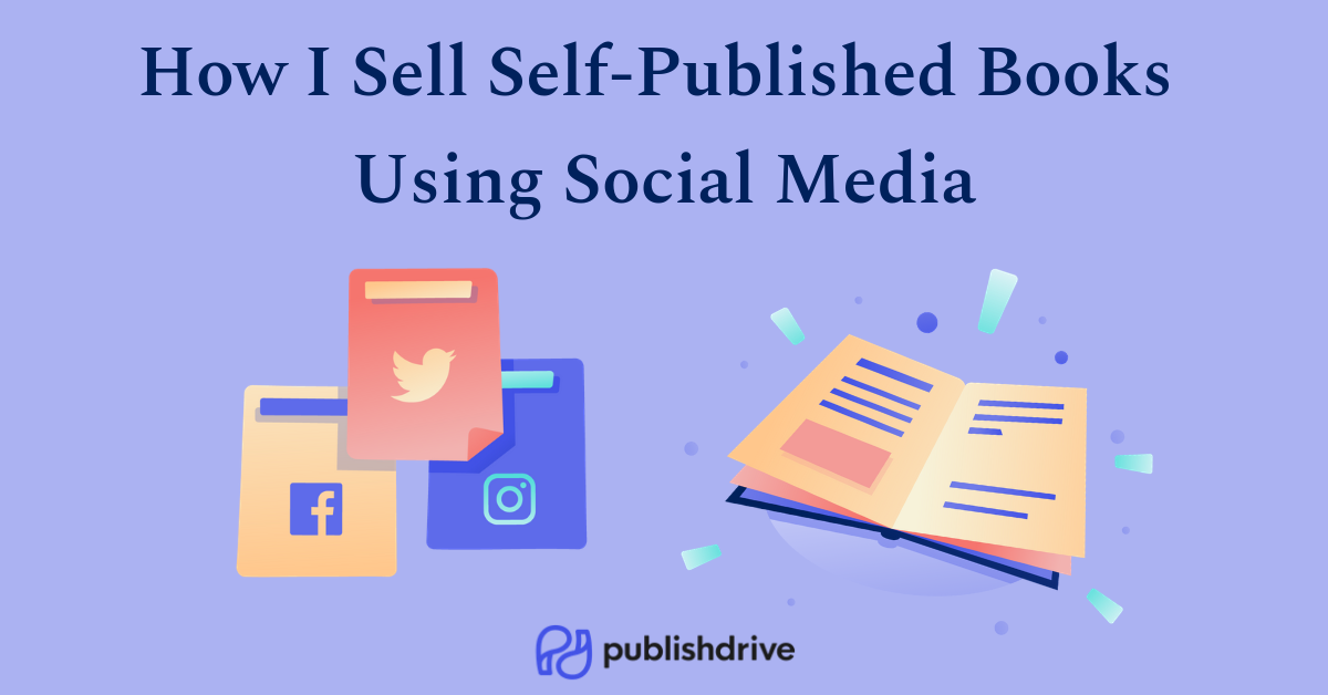 How I Sell SelfPublished Books Using Social Media