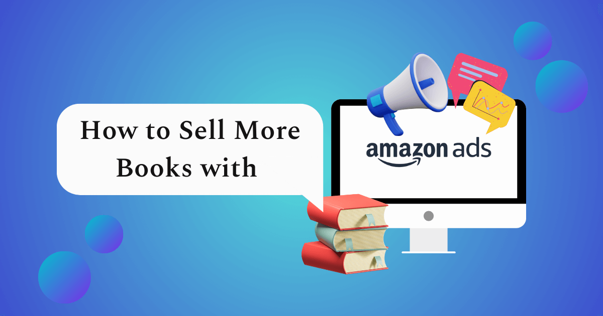 guide to Amazon ads: power your book sales