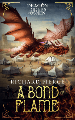 A Bond of Flame - Dragon Riders of Osnen Book 2 By Richard Fierce