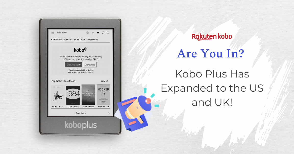 New in Publishing: Kobo Plus Has Expanded to the US and UK