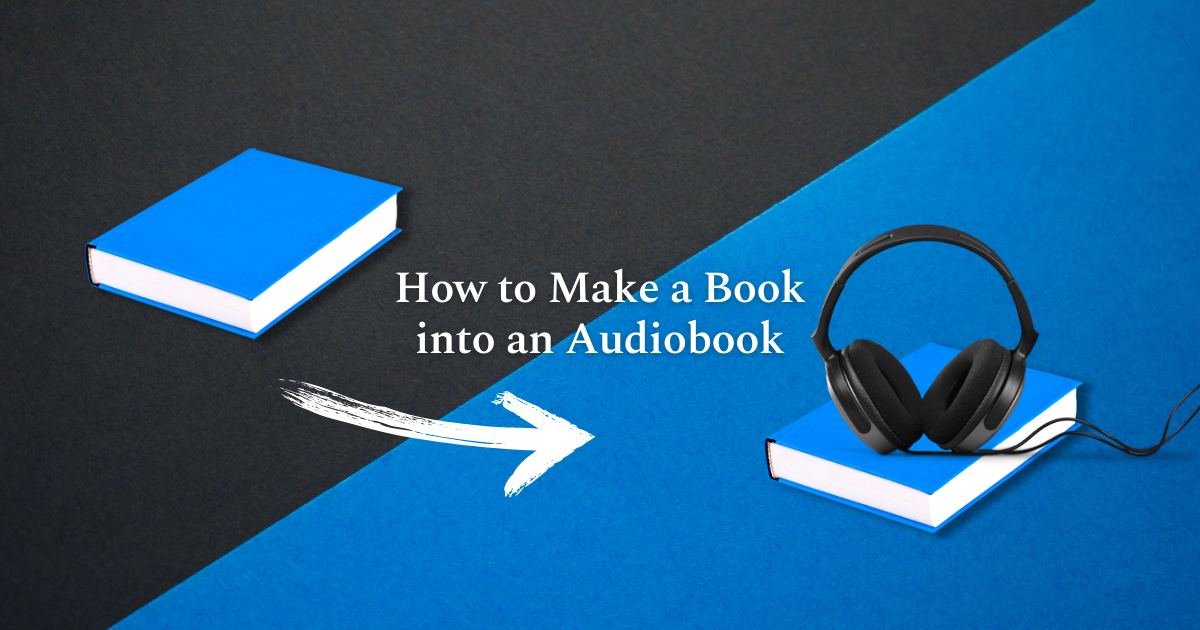 https://publishdrive.com/media/posts/611/How-to-Make-a-Book-into-an-Audiobook.png