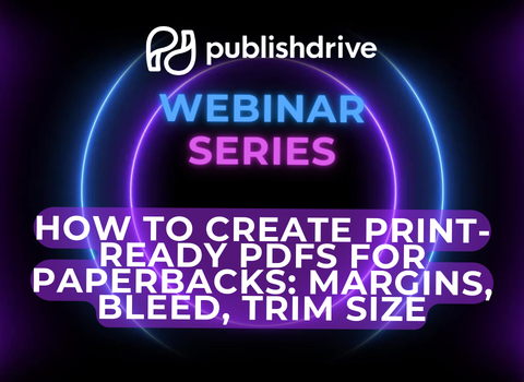 How to Create Print-Ready PDFs for Paperbacks: Margins, Bleed, Trim Size