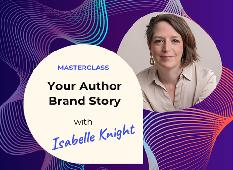 Your Author Brand Story: The Three Questions That Sell Books with Isabelle Knight