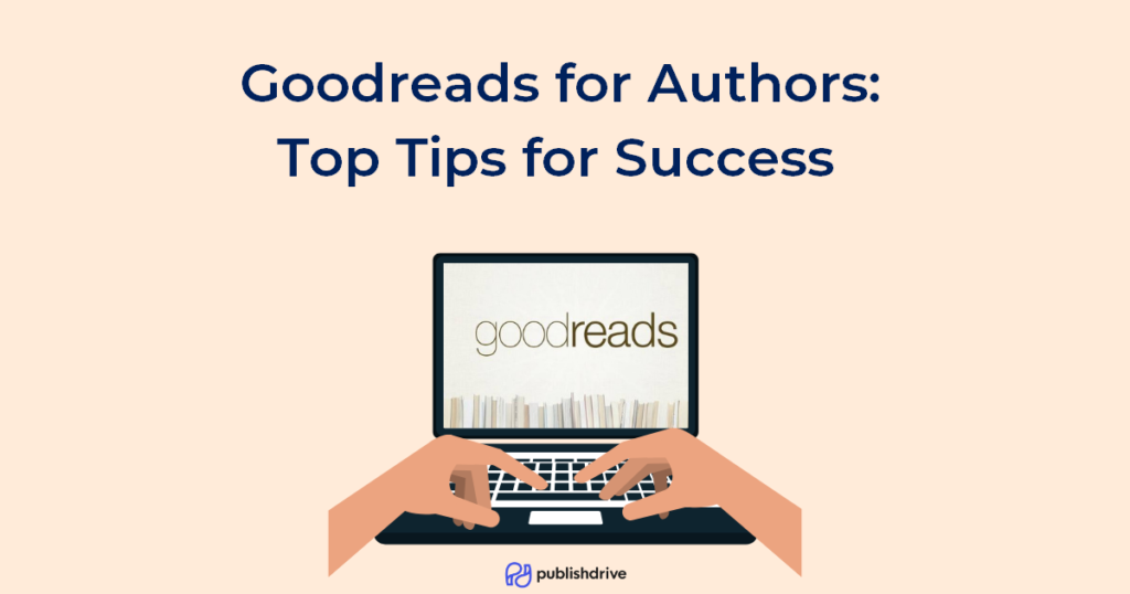 Goodreads for Authors - Top Tips for Success