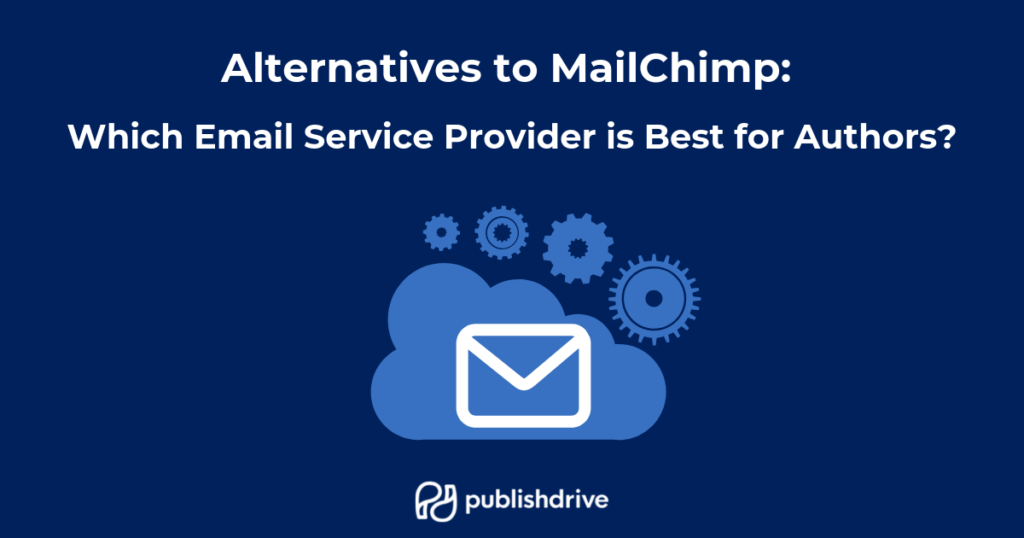 Alternatives to MailChimp which email service provider is best for authors
