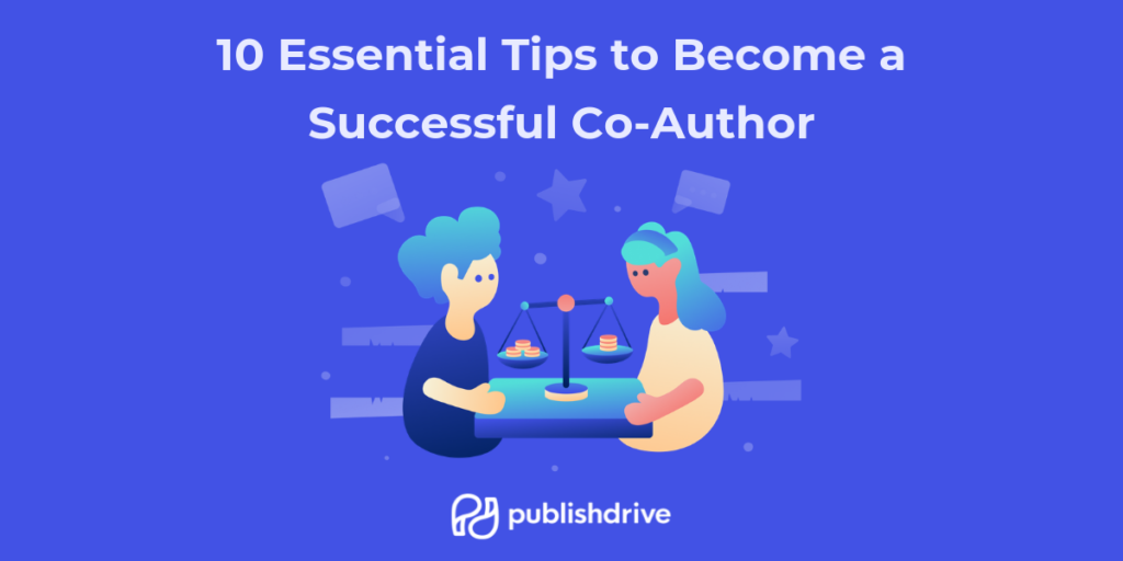 10 Essential Tips to Become a Successful Co-Author